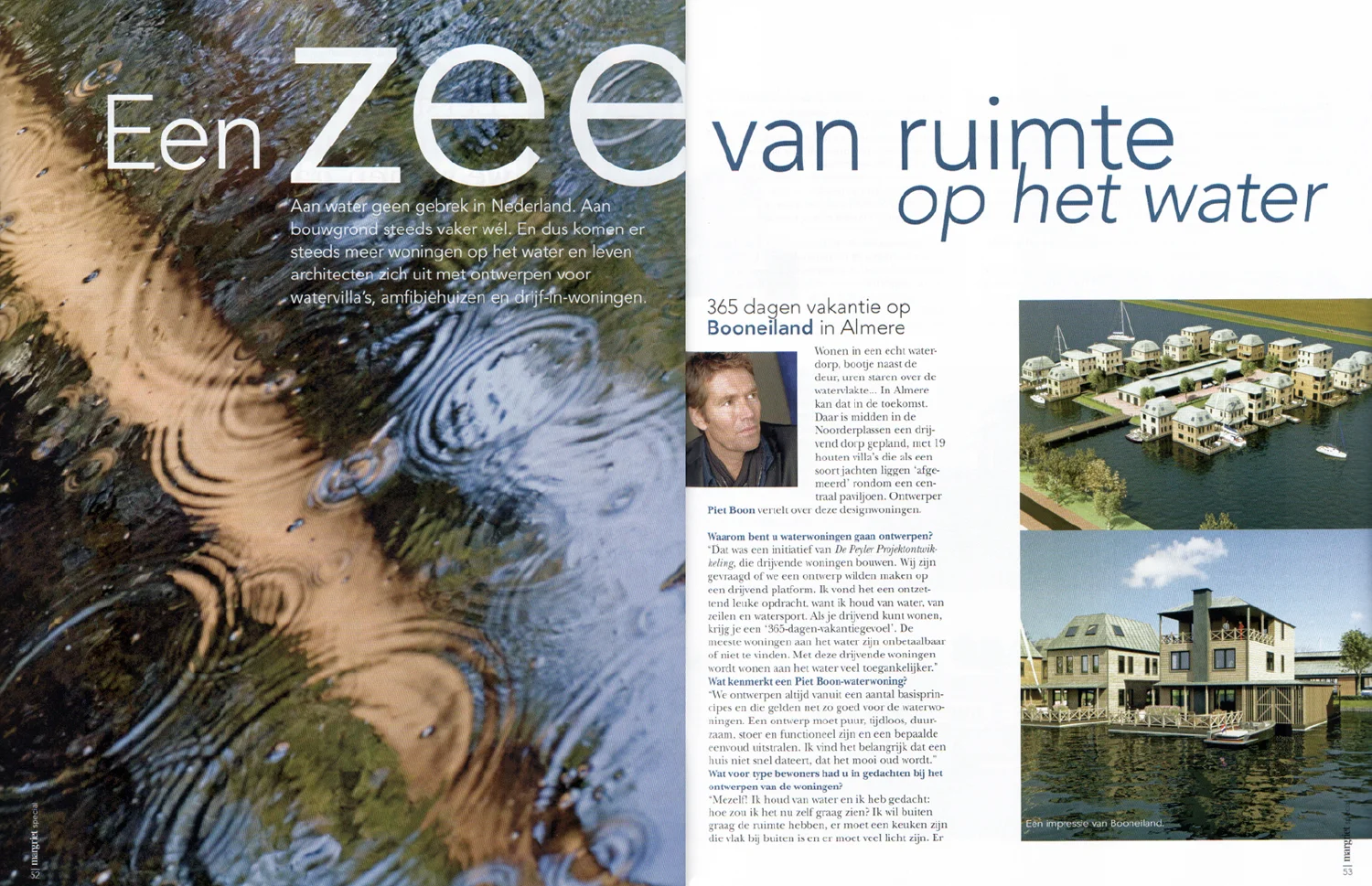 Text and photography for various articles for Dutch women's magazine Margriet , e.g. on culinary excursions and (here) on waterside living (text and left-page image).