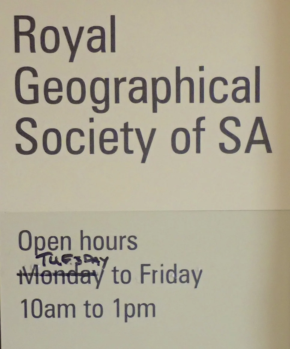 Opening hours of the Royal Geographical Society, North Terrace, Adelaide (South Australia). 