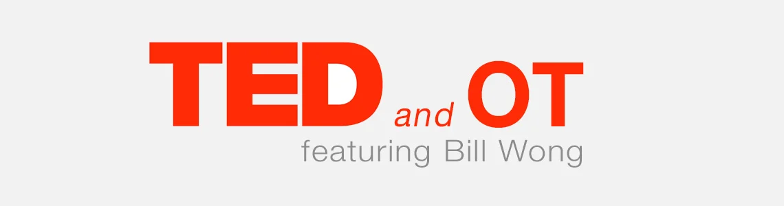 TED and OT featuring Bill Wong