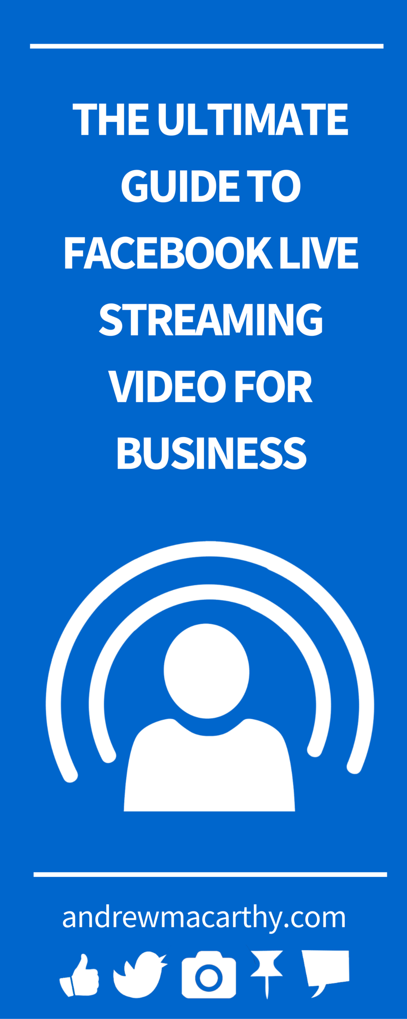 The Ultimate Guide to Facebook Live Streaming Video for Business