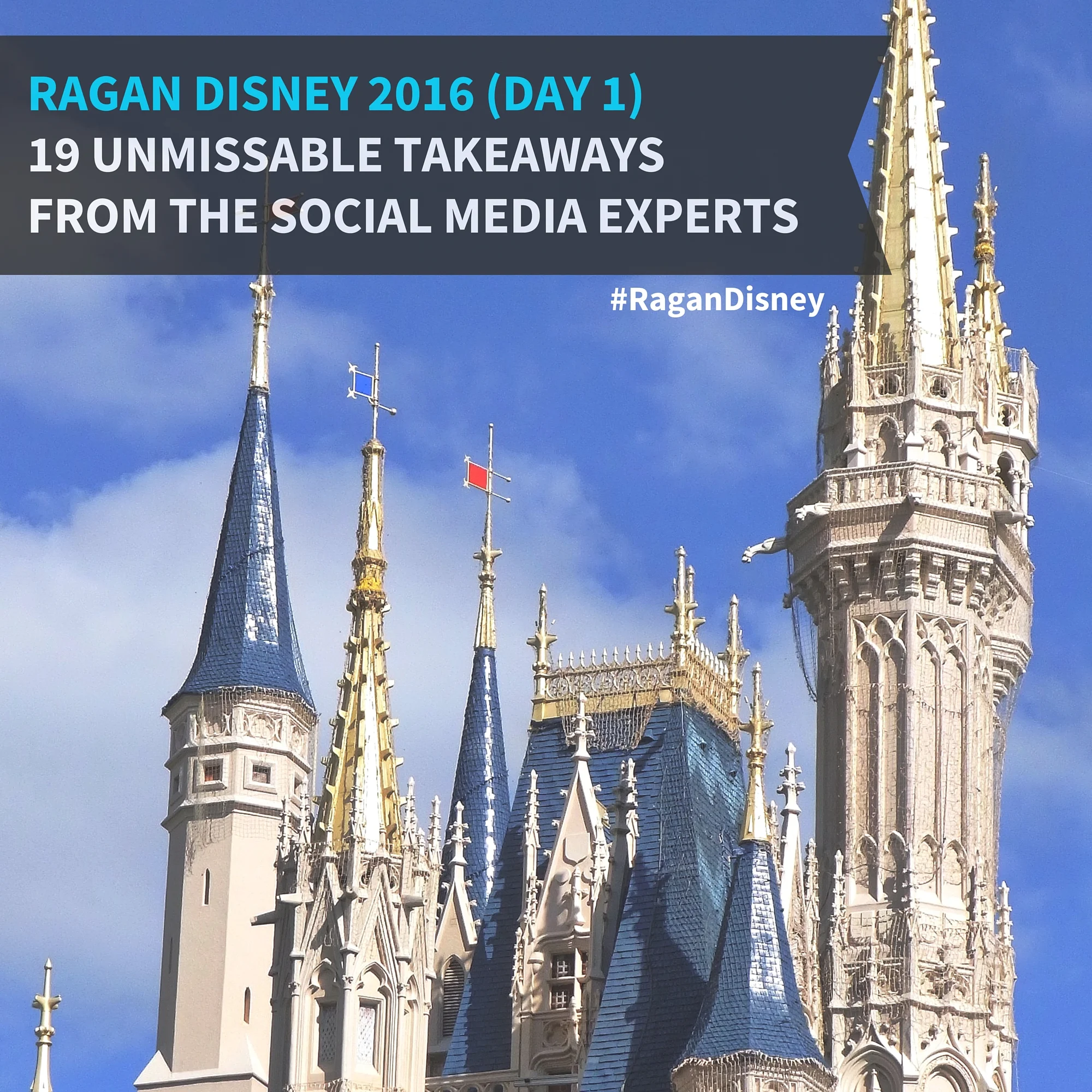 19 Unmissable Takeaways From Social Media Experts at Ragan Disney 2016 (Day 1)