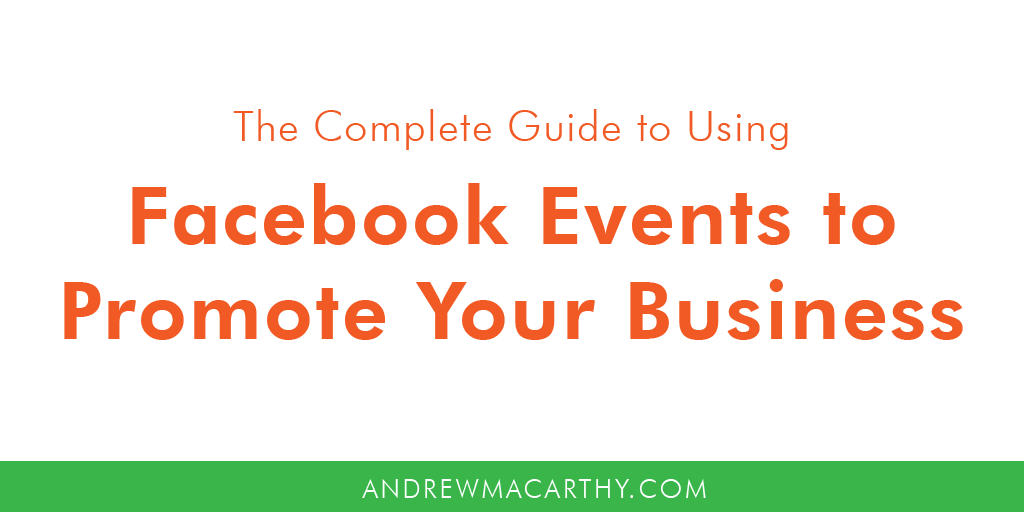 The Complete Guide to Using Facebook Events to Promote Your Business