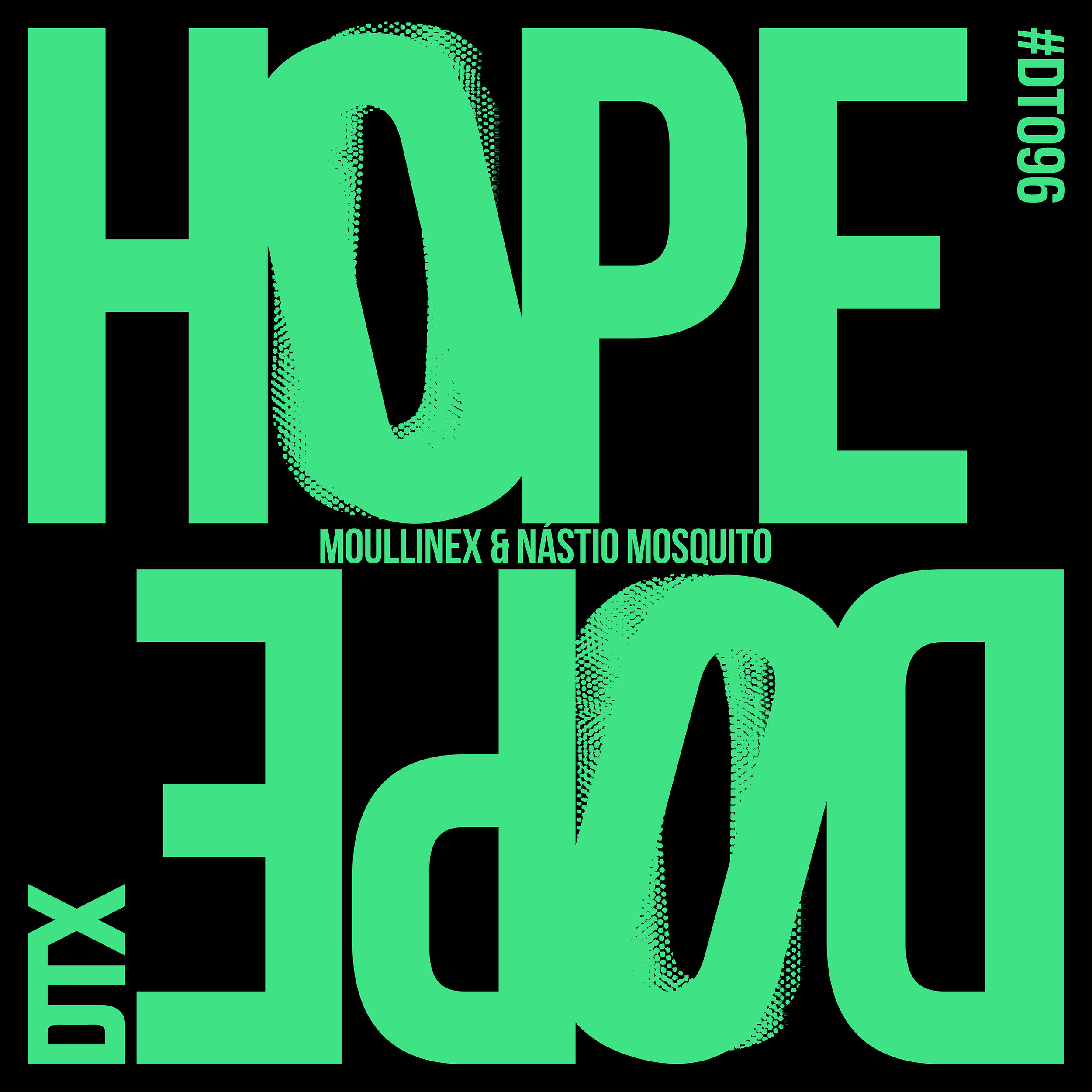 DT096: Moullinex &amp; Nástio Mosquito - Hope/Dope