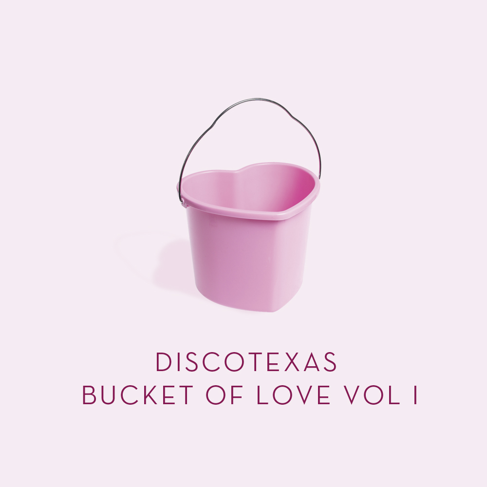 DT010: Discotexas Bucket Of Love Vol. I