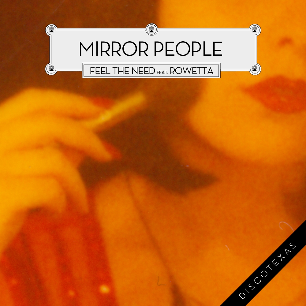 DT015: Mirror People - Feel The Need feat. Rowetta