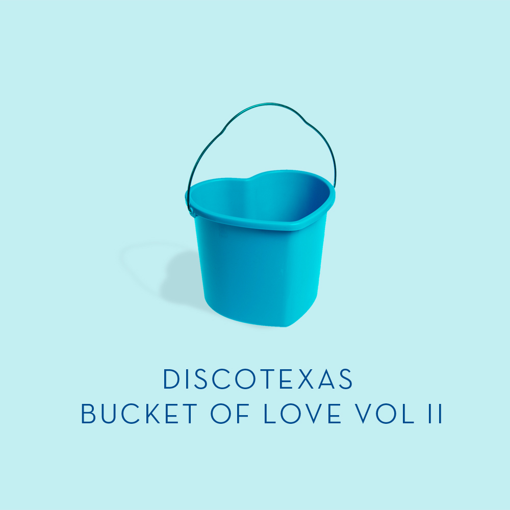 DT019: Discotexas Bucket Of Love Vol. II