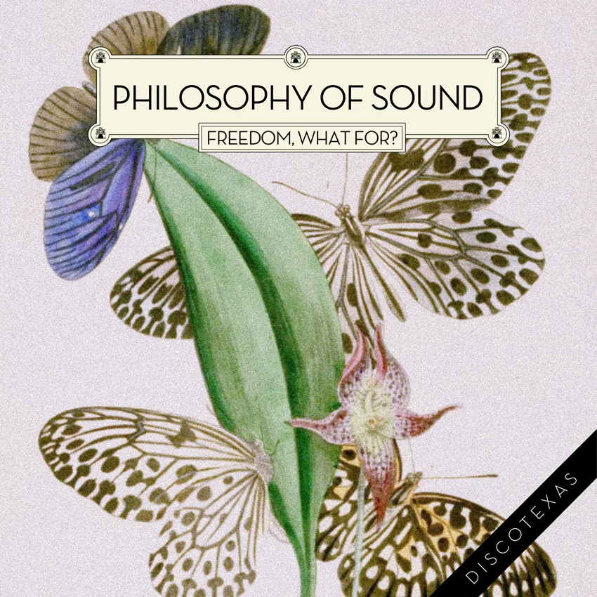 DT020: Philosophy Of Sound - Freedom, What For?