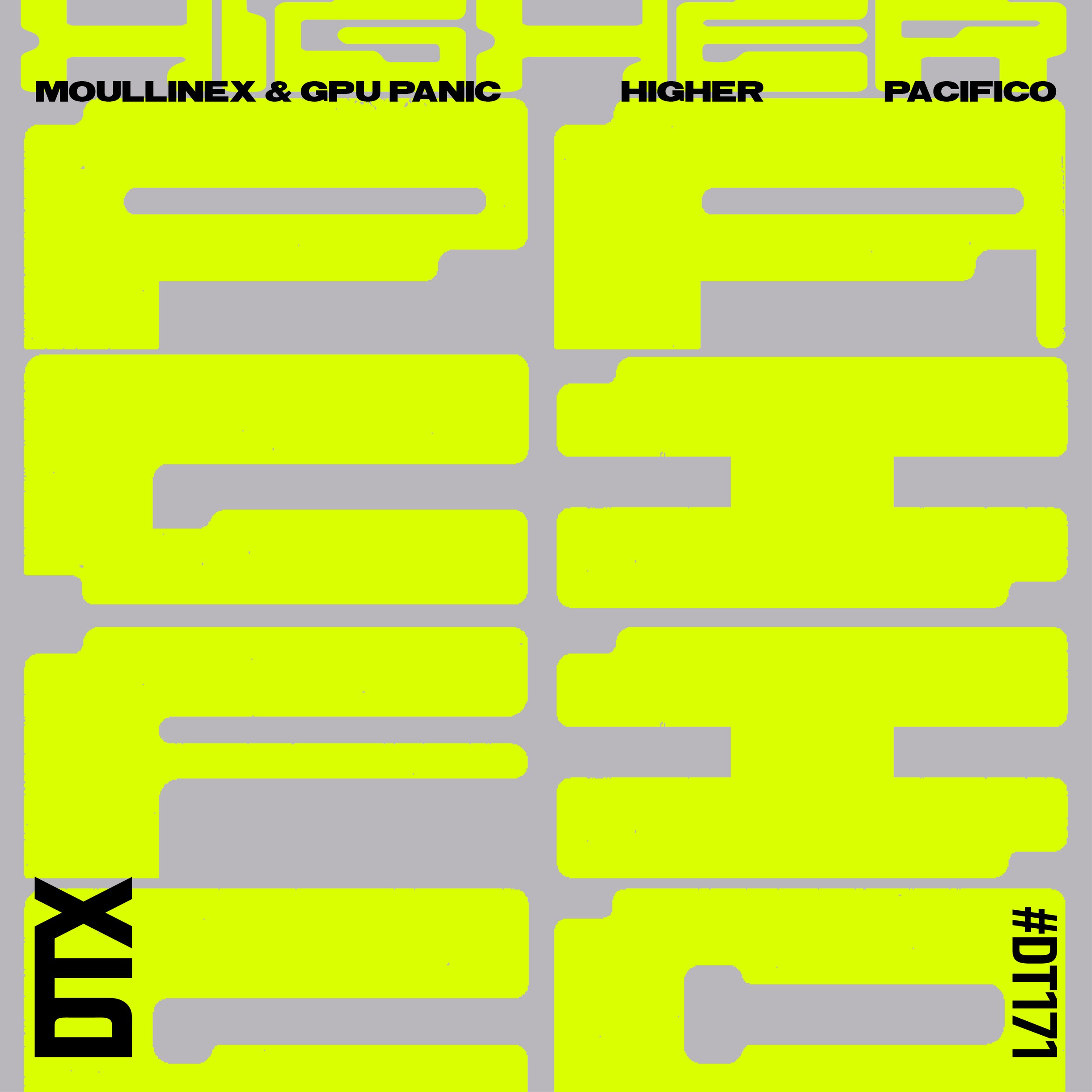 DT171: Moullinex △ GPU Panic - Higher / Pacifico