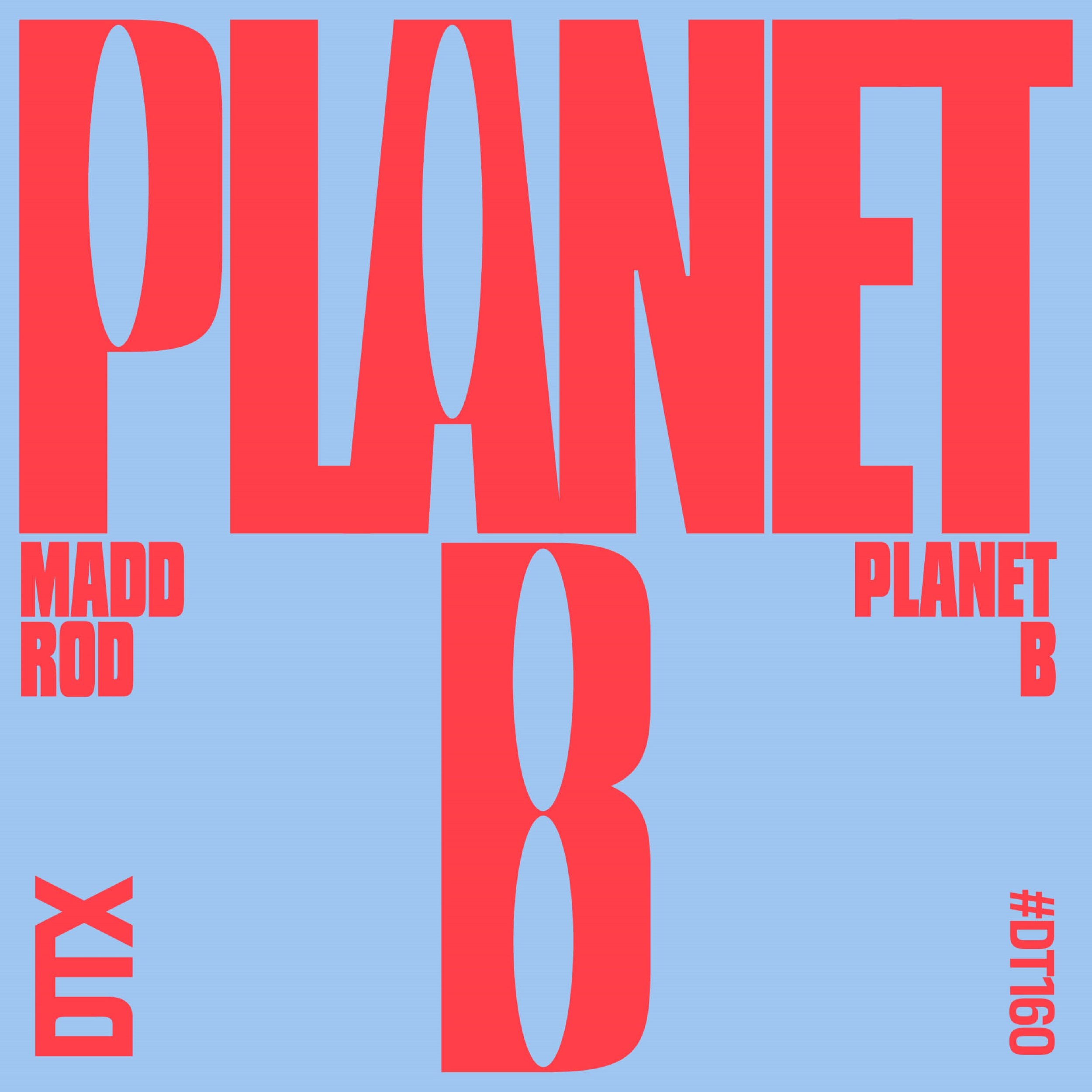 DT173: Madd Rod - Planet B 