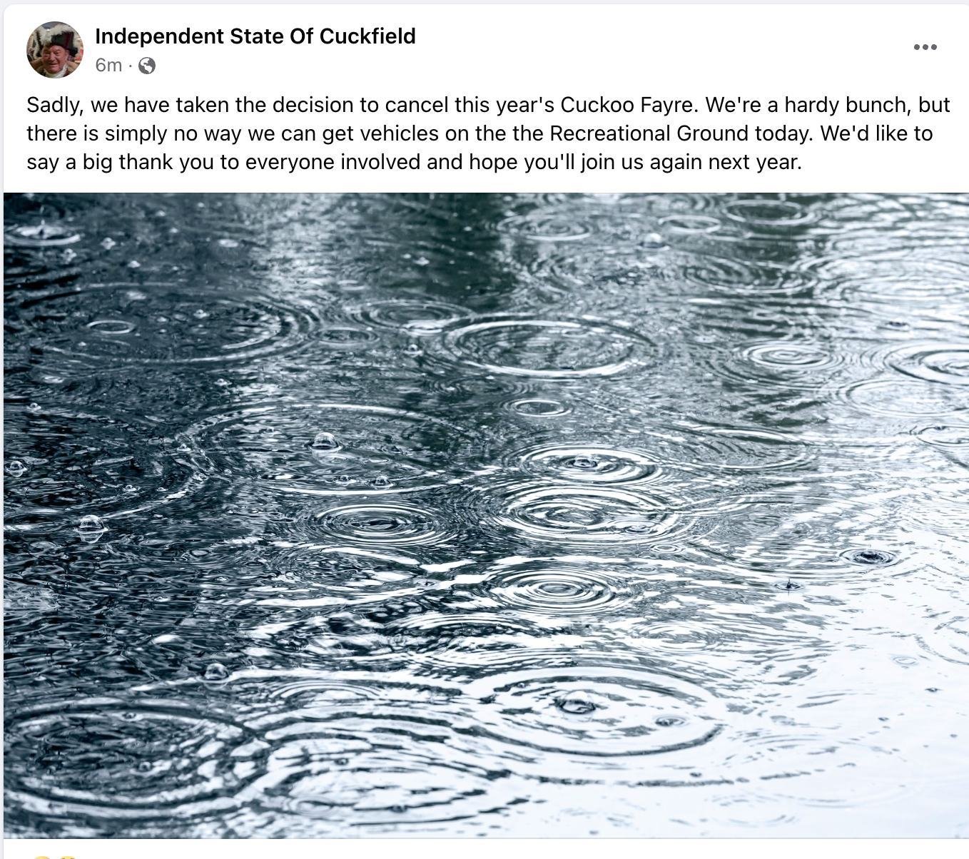#Cuckoo Fayre cancelled today! Due to bad weather. The Independent State of Cuckfield organisers released a statement at 8am this morning. So gutted for them, but totally understand.