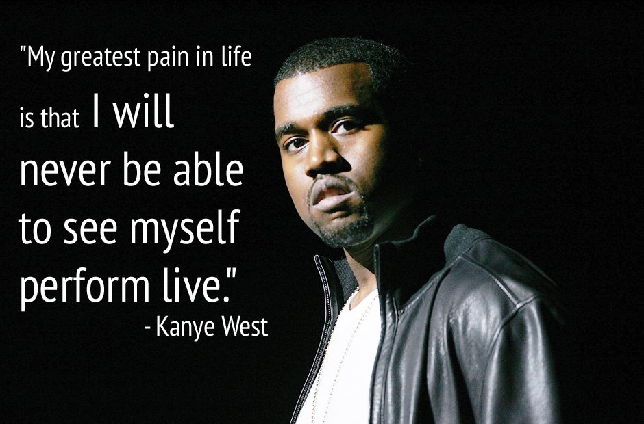 Kanye West in a nutshell.