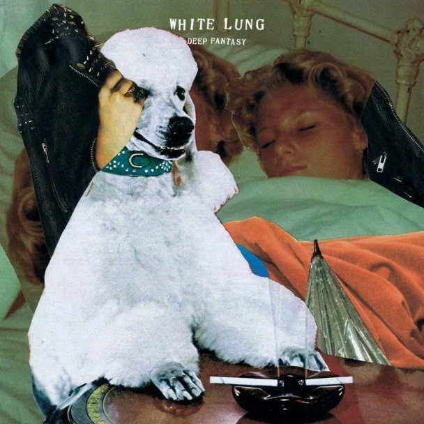 White-Lung-Deep-Fantasy.jpg