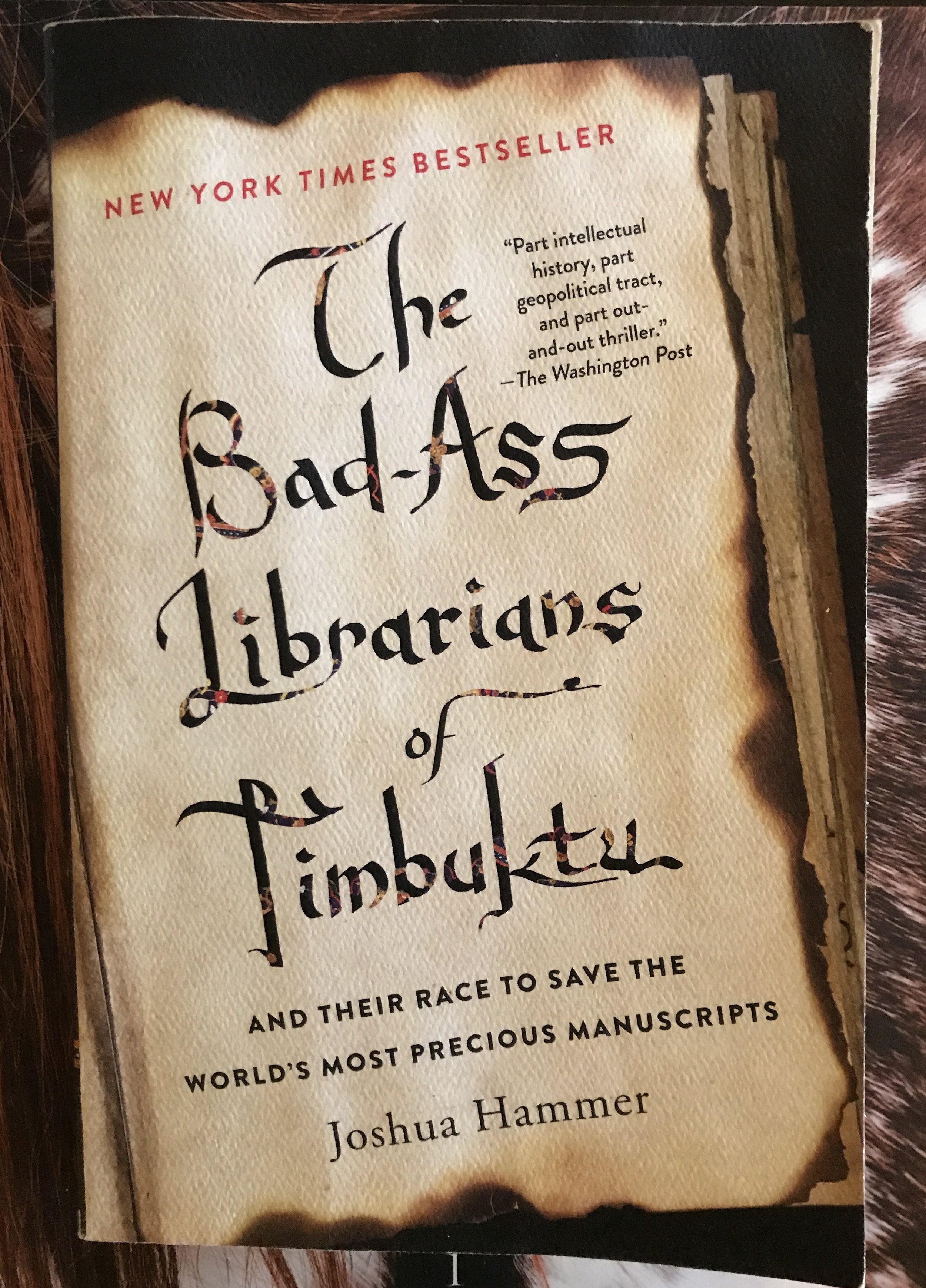 And Their Race to Save the World's Most Precious Manuscripts The Bad-Ass Librarians of Timbuktu