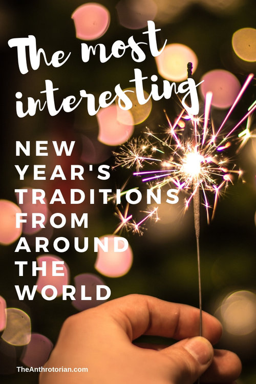 The Most Interesting New Year's Traditions From Around The World — The  Anthrotorian
