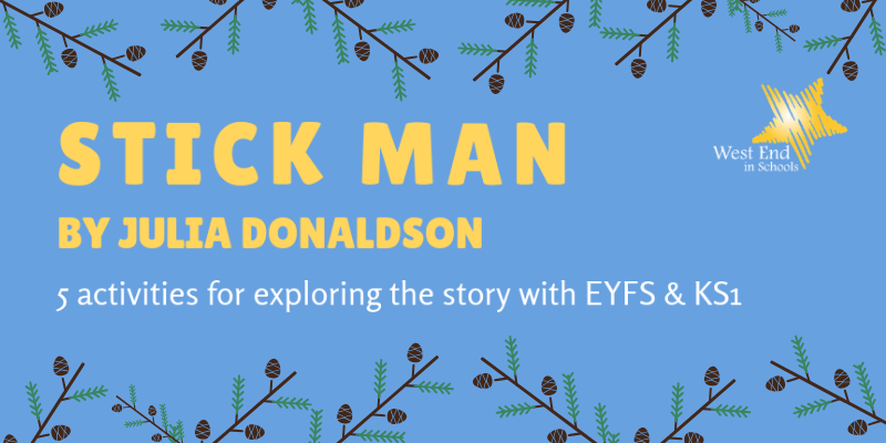 Stick Man: 5 activities for exploring the story with EYFS and KS1