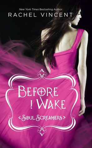 Before I Wake (Soul Screamers #6) by Rachel Vincent