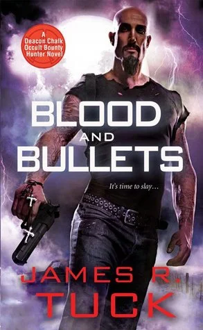 Blood and Bullets by James Tuck