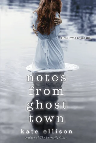 Notes from Ghost Town by Kate Ellison | Reviewed on Clear Eyes, Full Shelves | cleareyesfullshelves.com
