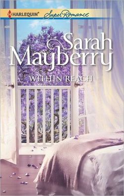 Early Review: Within Reach by Sarah Mayberry