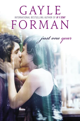 Just One Year (Just One Day #2) by Gayle Forman | Clear Eyes, Full Shelves | cleareyesfullshelves.com