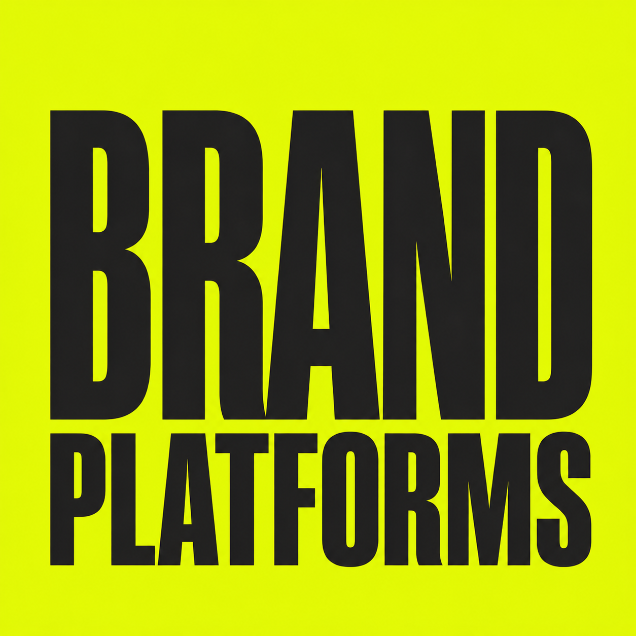 BRAND PLATFORMS