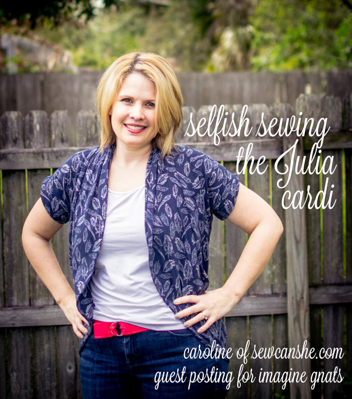 My Julia Cardigan for Selfish Sewing Week! : SewCanShe Free Sewing ...