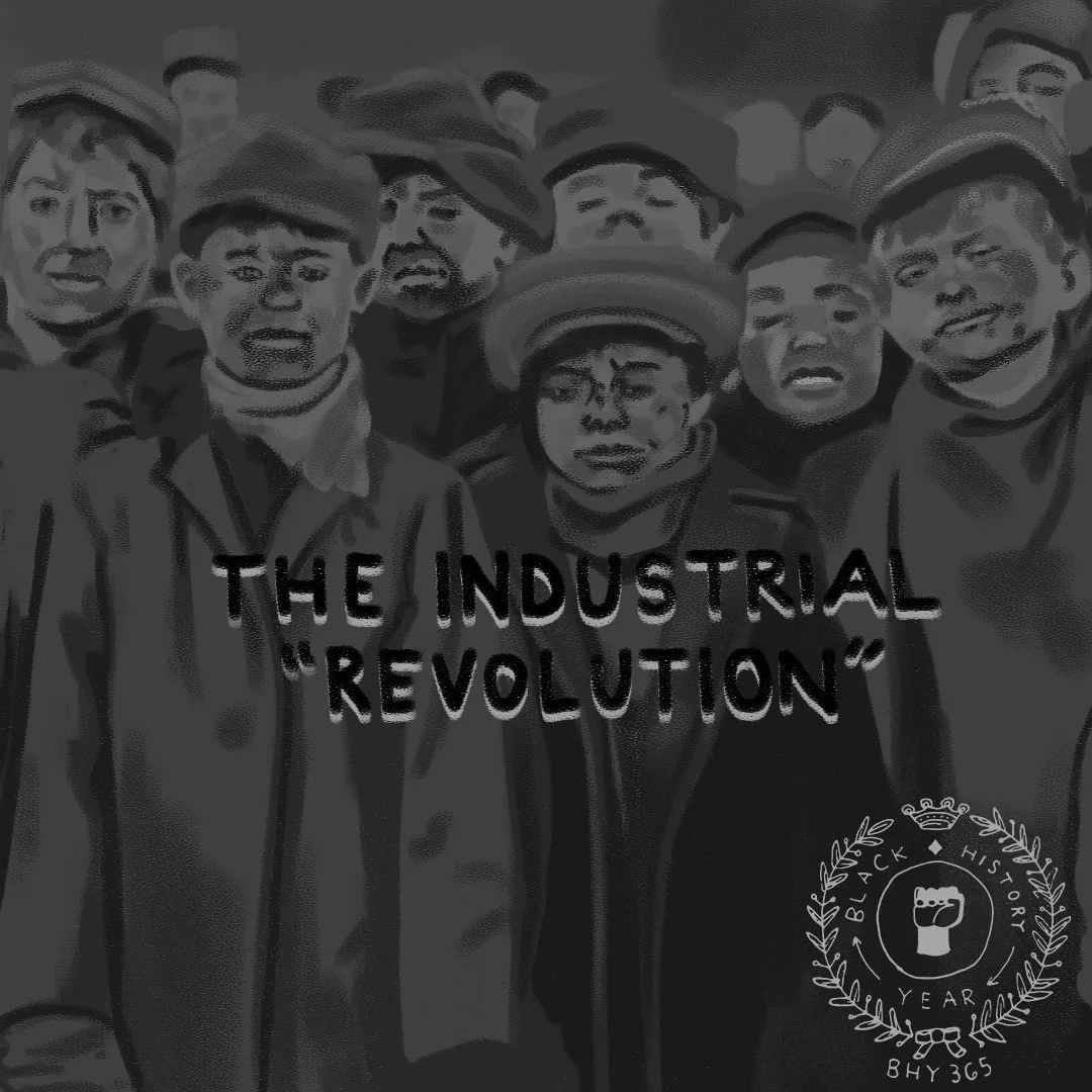 Black History 365 | #297 The Industrial Revolution