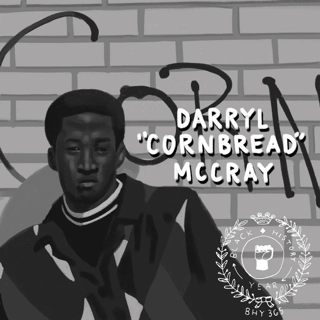 Black History 365 | #300 Darryl "Cornbread" McCray