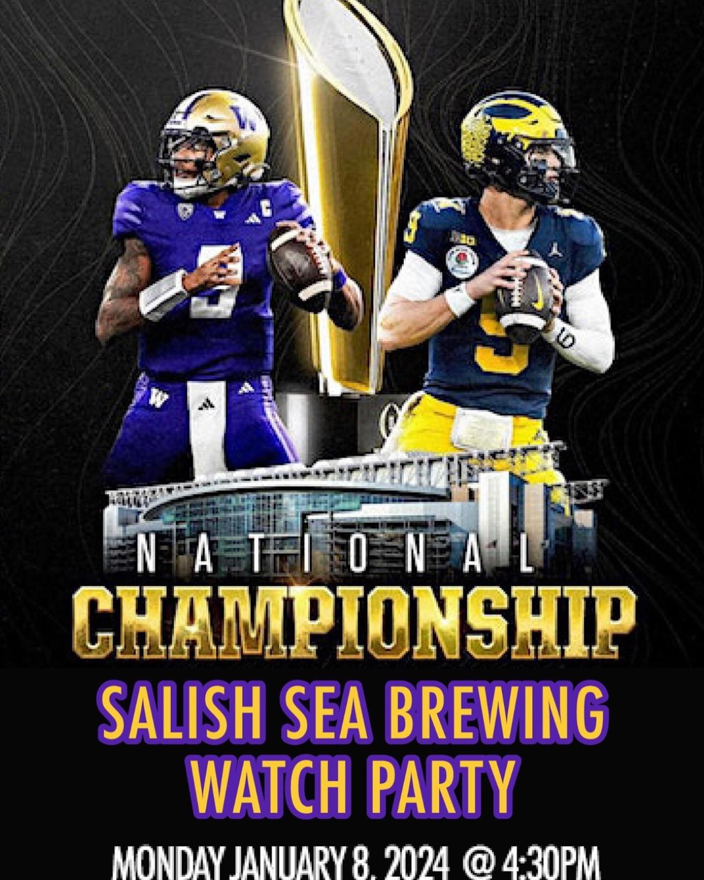 We will be open at BOTH locations this Monday 1/8 for the 2024 College Football National Championship Tailgate Party!

Come root on our Huskies as they take on No. 1 ranked Michigan Wolverines for all the marbles.  Kickoff at 4:30pm!

Salish Sea Brew