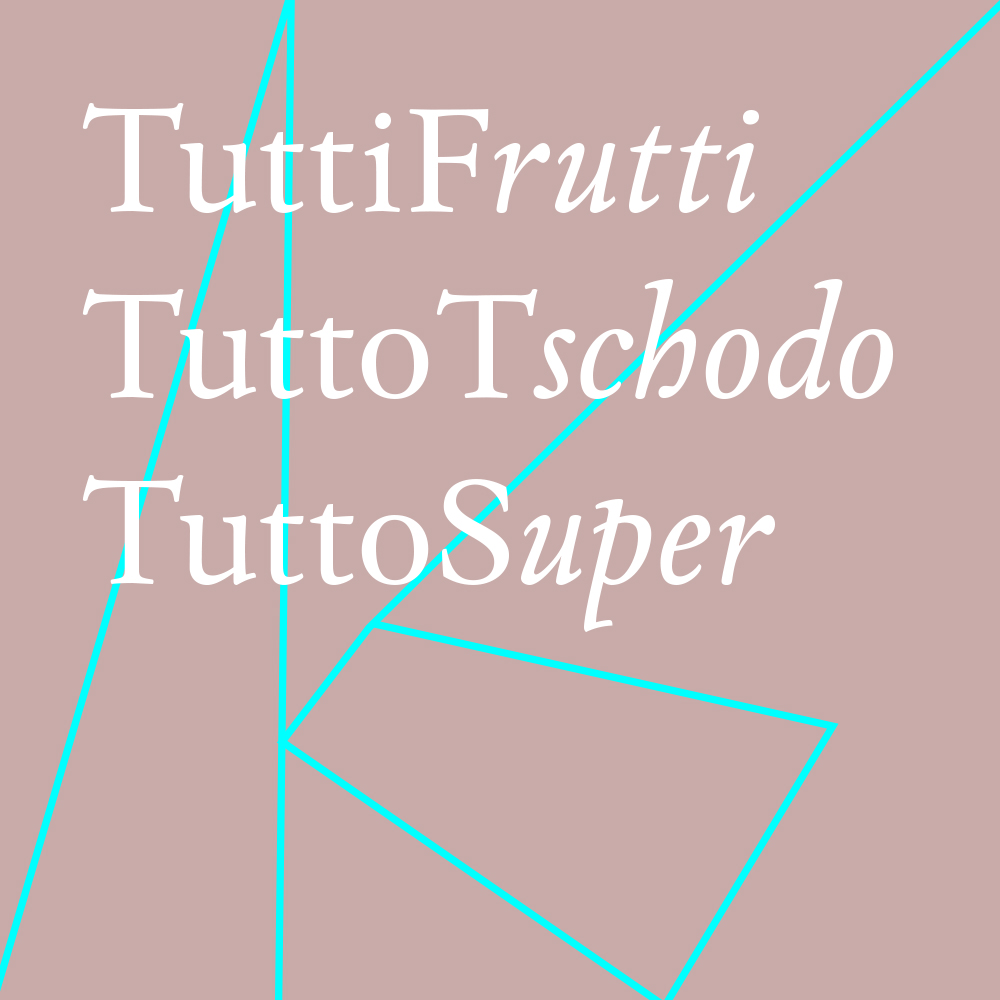 TuttiFrutti TuttoTschodo TuttoSuper
