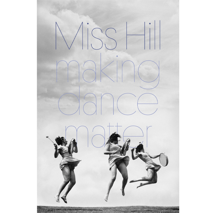 Miss Hill - Making Dance Matter