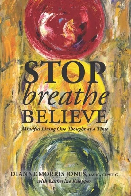 Stop Breathe Believe, Mindful Living One Thought At a Time Virtual 8 Week Workshop