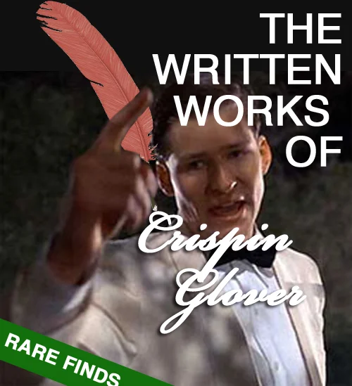 Because the title "Crispin Glover Writes Books?" would have left room for doubt.