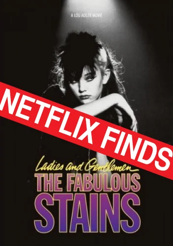 Ladies and Gentlemen, The Fabulous Stains went from nearly-impossible-to-find to Netflix. Rejoice!