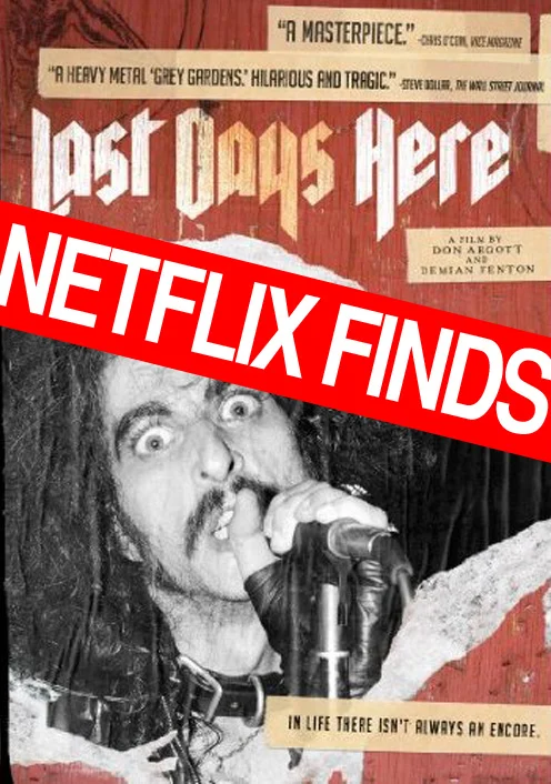 Netflix Finds: Last Days Here