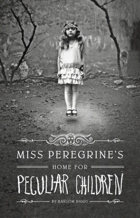 Miss Peregrine’s Home for Peculiar Children by Ransom Riggs.jpg