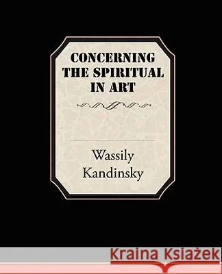Concerning the Spiritual in Art by Wassily Kandinsky.jpg