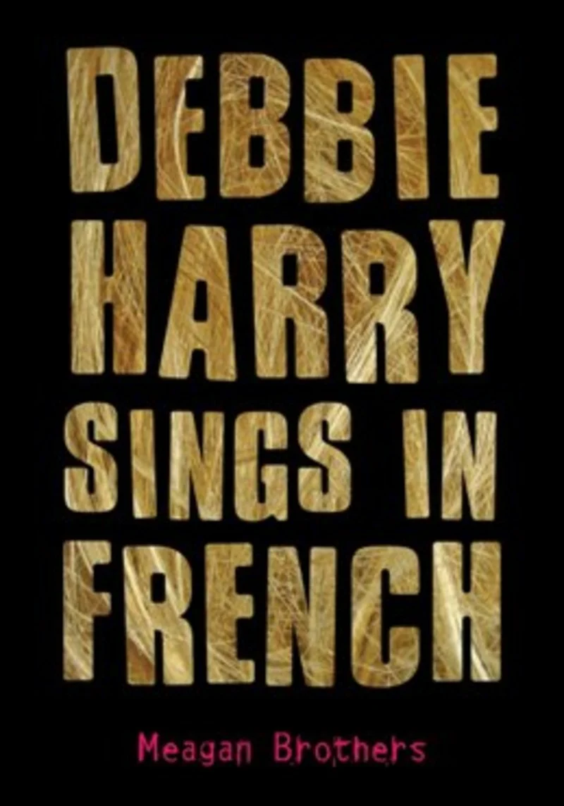 Debbie Harry Sings in French by Meagan Brothers.jpg