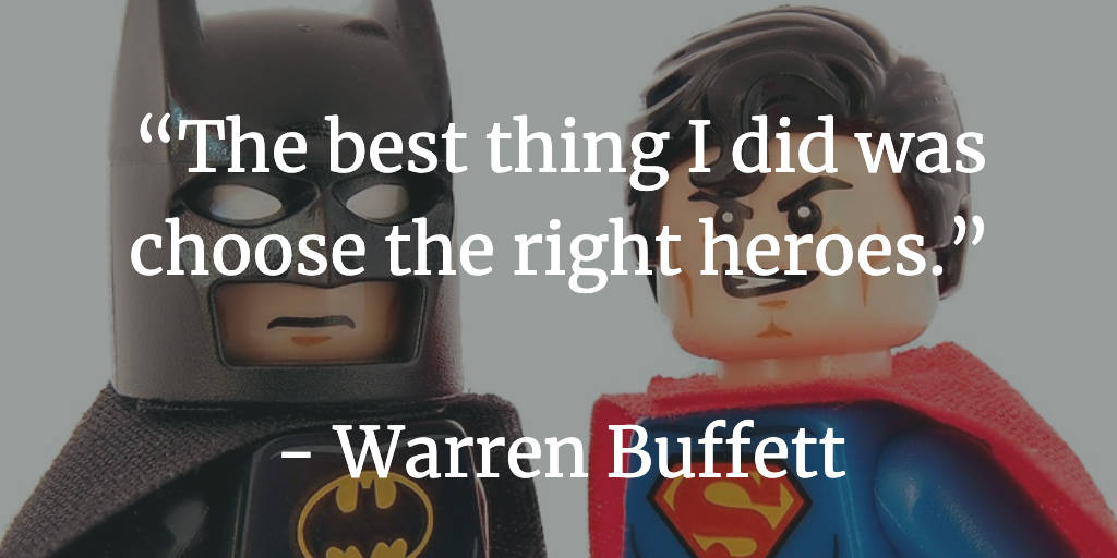 The best thing I did was choose the right heroes - Warren Buffet-w1200.jpg