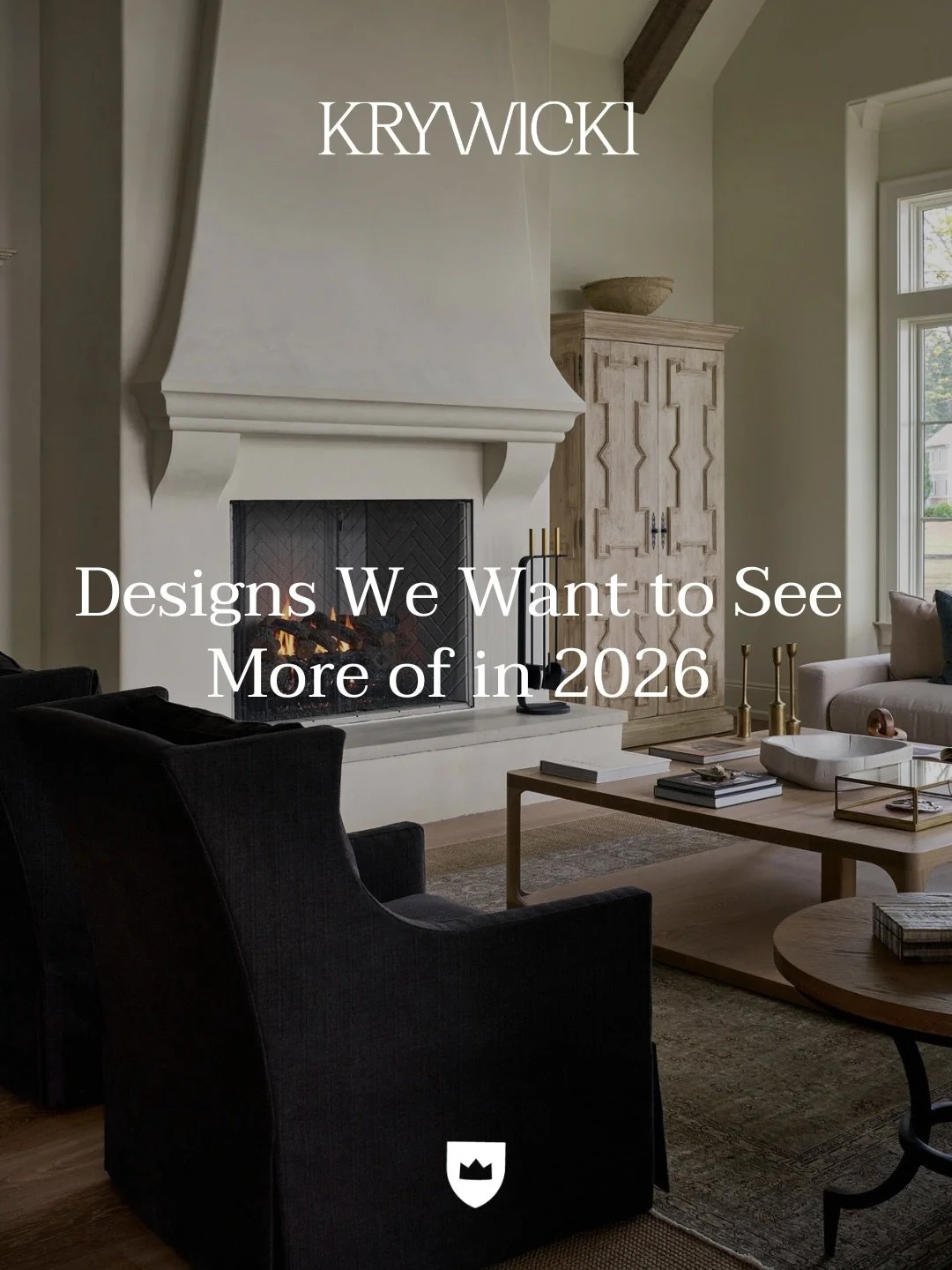 At Krywicki Interiors, we&rsquo;re leaning into a year of richer textures, nuanced palettes, and statement-making details. Here&rsquo;s what we hope to see more of in the spaces we design &mdash; and the spaces you live in:

1. Medium wood tones
We&r