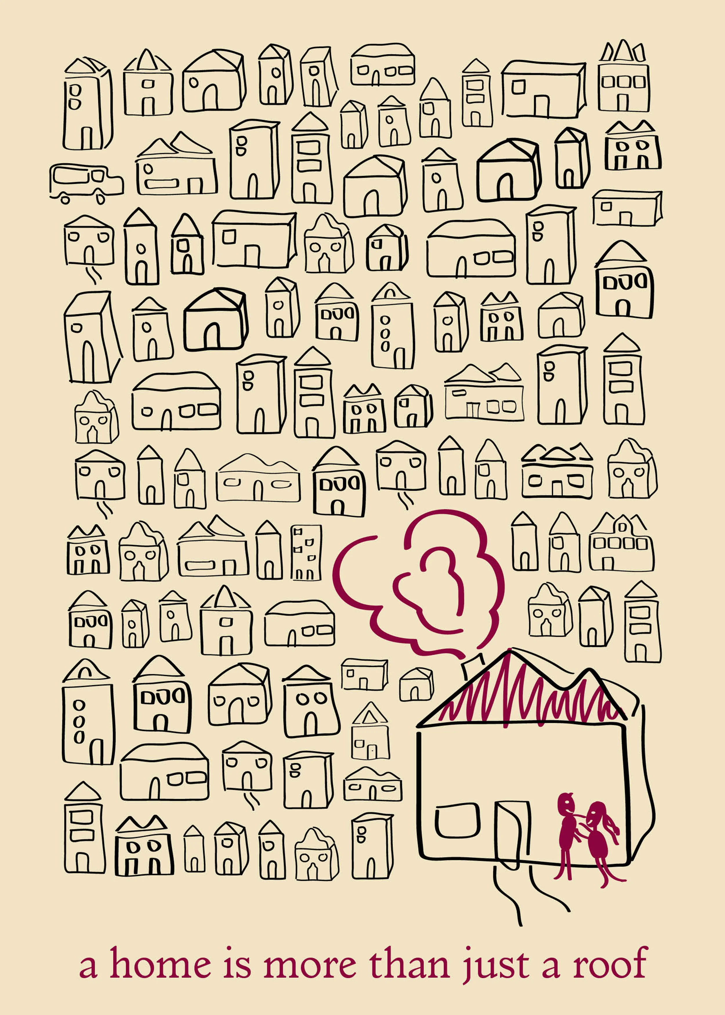 My idea for the contest was a home is more than something physical. Through my design, my message was that a home is a caring community in any shape or form.