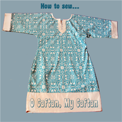 Sew O Caftan, My Caftan*