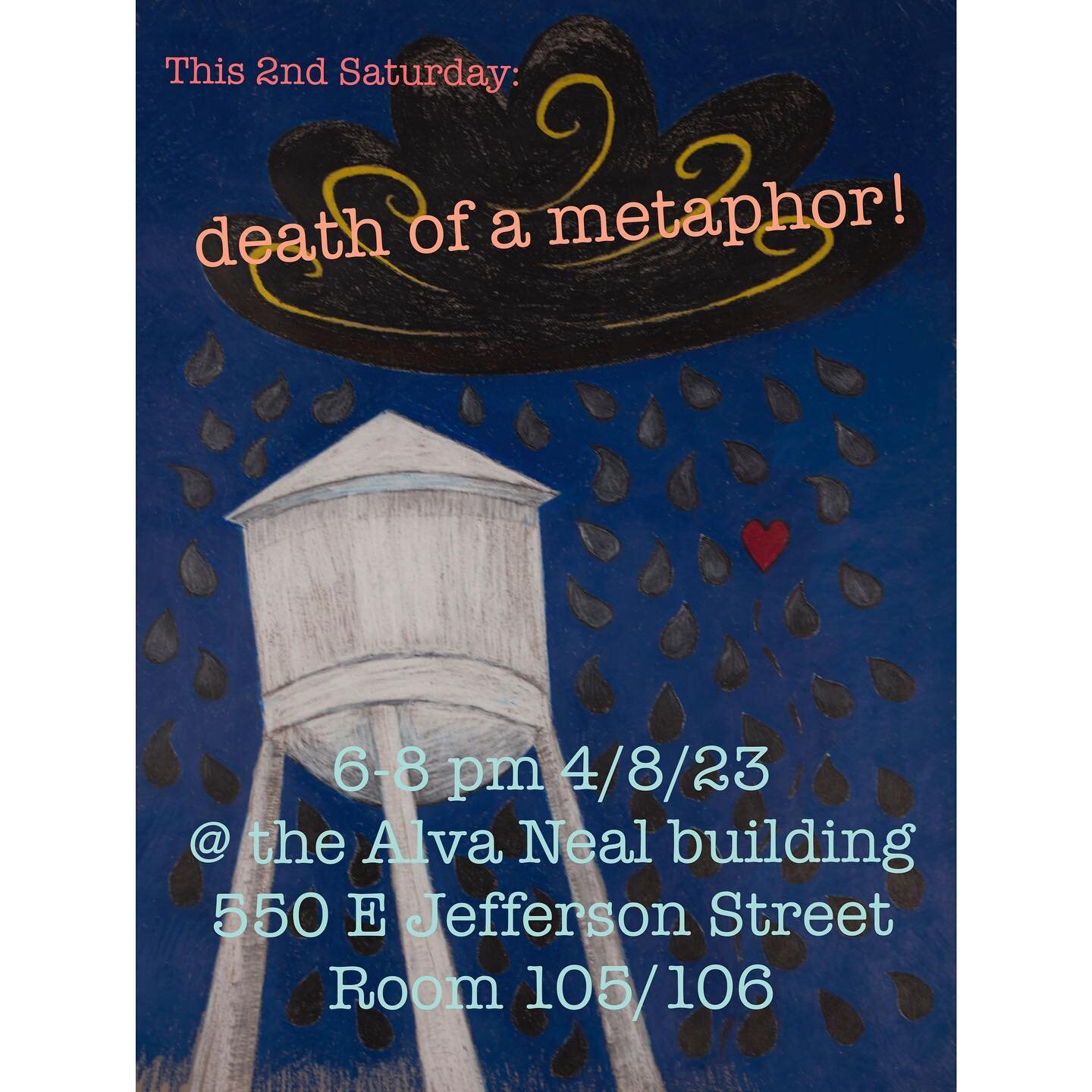 This Saturday: Death of a Metaphor!
Second Saturdays @ the Alva Neal building 
6-8 pm, 4/8/23
550 E Jefferson Street 
Room 105/106
.
#art #artwork #artist #artistsoninstagram #paint #painting #paintings #painter #draw #drawing #drawings #watertower #