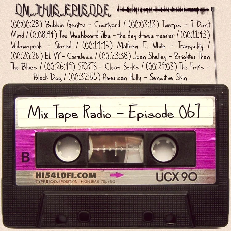 EPISODE 067 | THE MIX TAPE RADIO SHOW