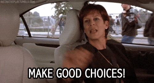 make-good-choices.-gif.gif
