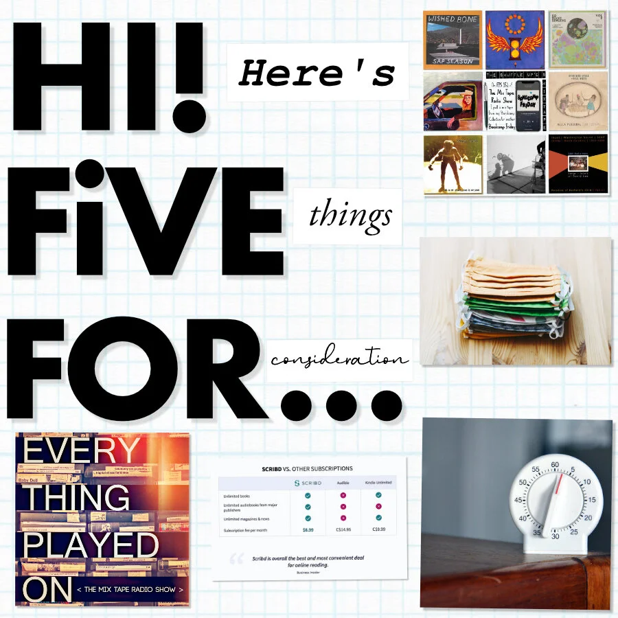 HI! here's FIVE things FOR consideration… | AUGUST 2020