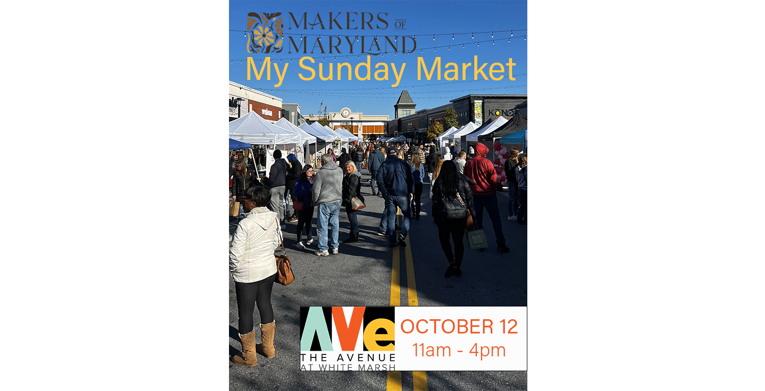 My Sunday Market at The AVENUE at White Marsh