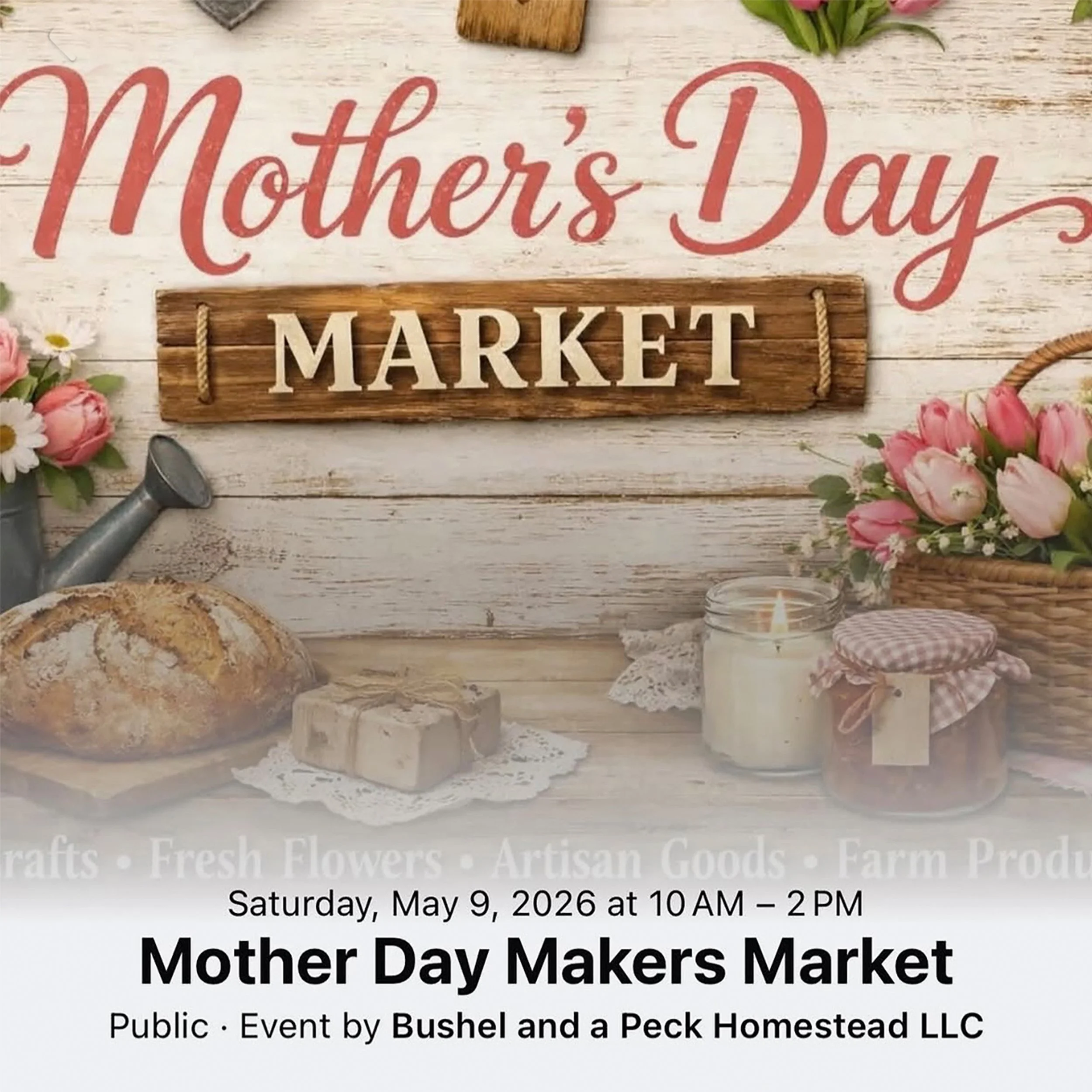 Bushel and a Peck Homestead Mother’s Day Spring Market