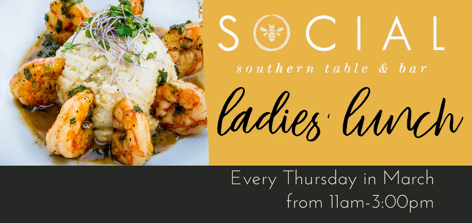 Join us for Social Ladies’ Lunch on Thursdays in March! During the month of March, ladies can enjoy half off entrees on Thursdays. Lunch is served from 11:00am -3:00pm. This special will be for a limited time, make your reservations today. RESERVATIONS: 337-456-3274 or www.socialsouthern.com Entrees include our fresh greens, sammies, brick oven flatbreads & supper plates. This special starts Thursday, March 7 and runs through Thursday, March 28. *DINE IN ONLY