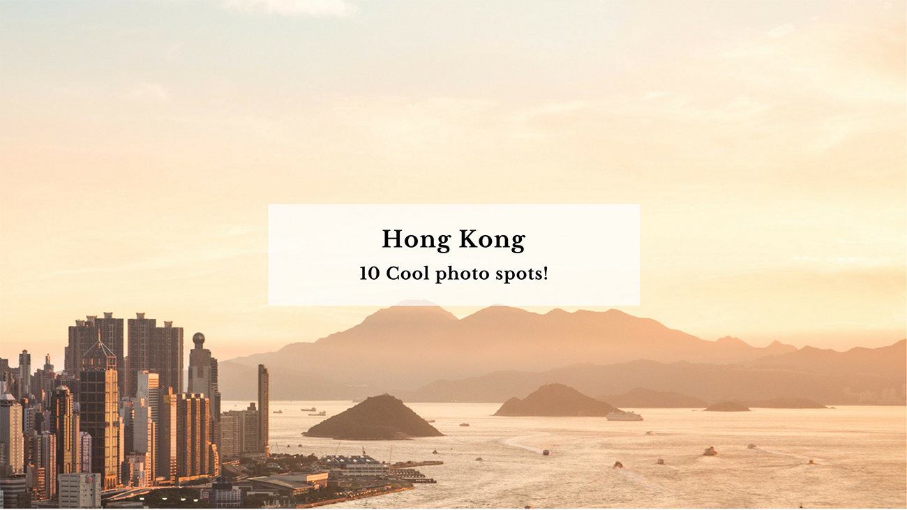 10 Cool photo spots in Hong Kong!